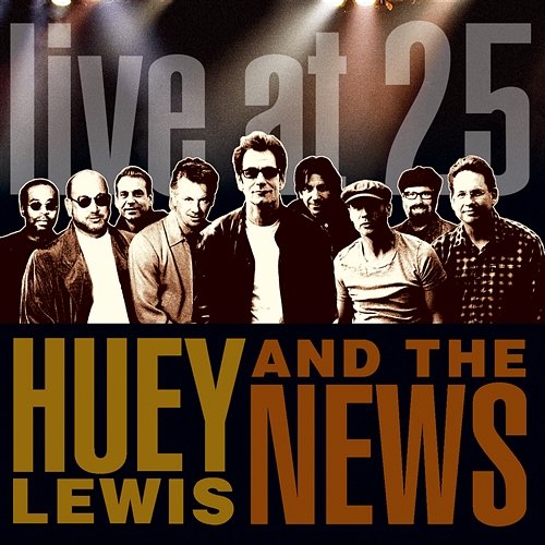 Live At 25 Huey Lewis And The News
