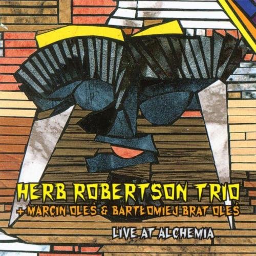 Live At Alchemia Herb Robertson Trio, Oleś Marcin, Oleś Bartłomiej Brat