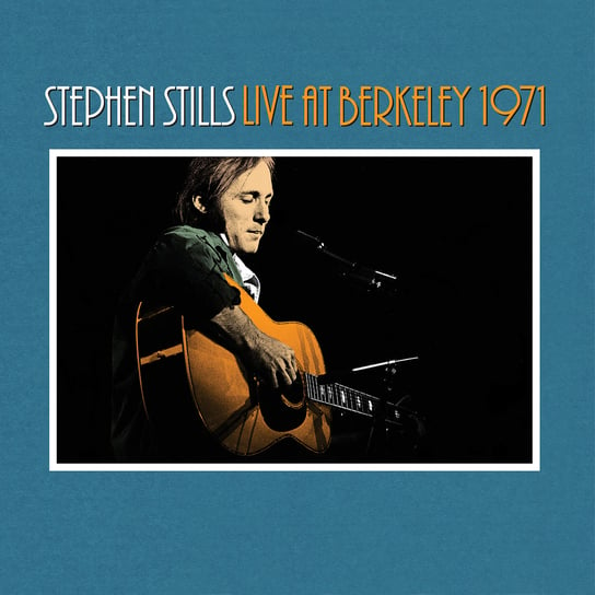 Live At Berkeley 1971 Stills Stephen