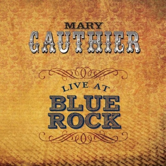 Live At Blue Rock Mary Gauthier