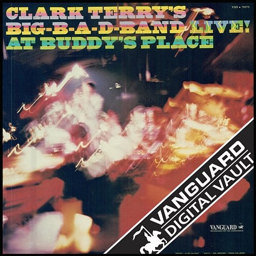 Live At Buddy's Place Clark Terry's Big-B-A-D-Band