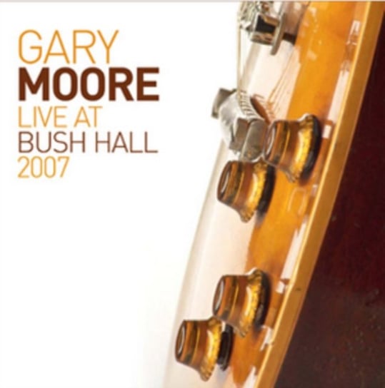 Live At Bush Hall 2007 Moore Gary