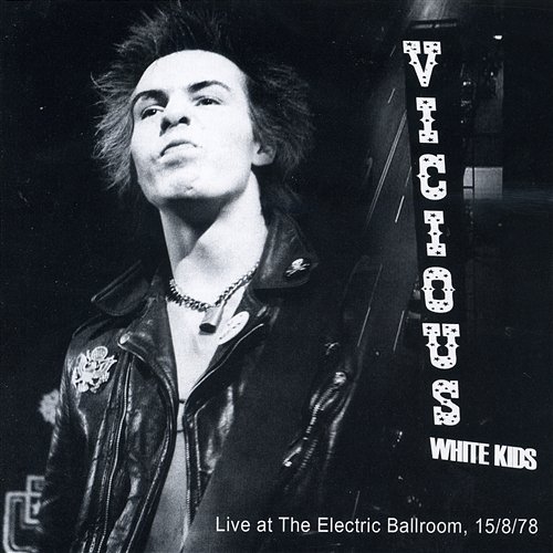 Live at Camden Electric Ballroom, 15 August 1978 The Vicious White Kids