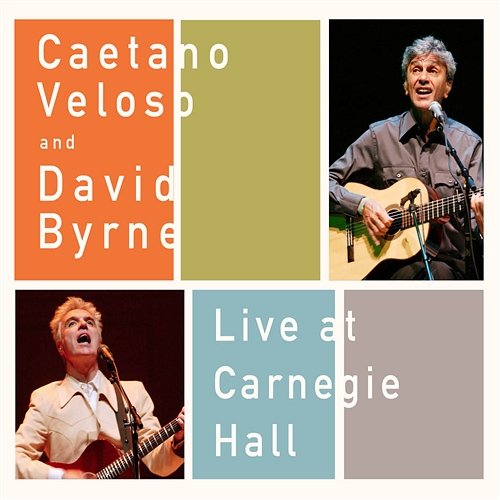 Live At Carnegie Hall Caetano Veloso and David Byrne