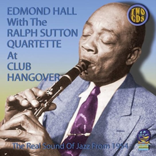Live At Club Hangover Edmond Hall & The Ralph Sutton Quartette