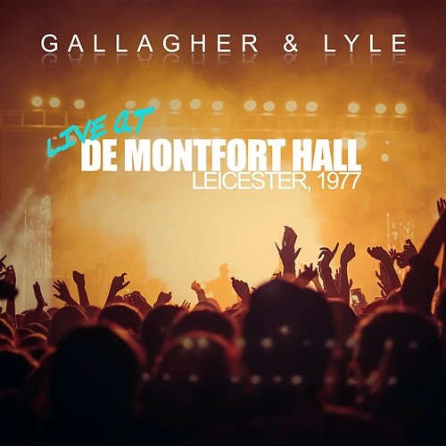 Live At De Montfort Hall, Leicester 1977 Gallagher And Lyle