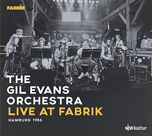 Live At Fabrik (Hamburg 1986) Gil Evans Orchestra