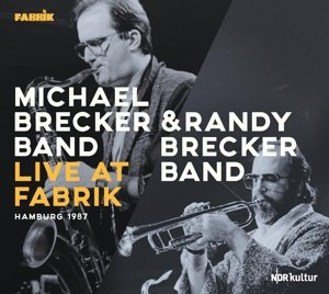 Live At Fabrik, Hamburg 1987 Brecker Michael Group