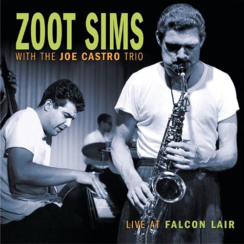 Live At Falcon Lair Zoot Sims, Joe Castro Trio