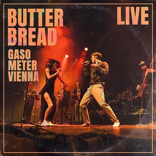 Live at Gasometer Vienna Butter Bread