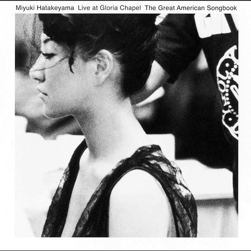 Live At Gloria Chapel -The Great American Songbook- Miyuki Hatakeyama