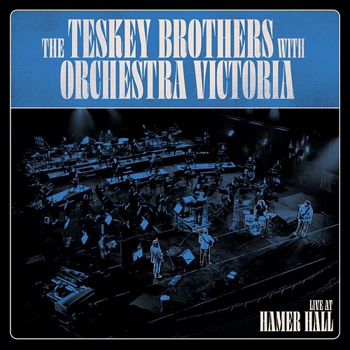 Live at Hamer Hall The Teskey Brothers feat. Orchestra Victoria