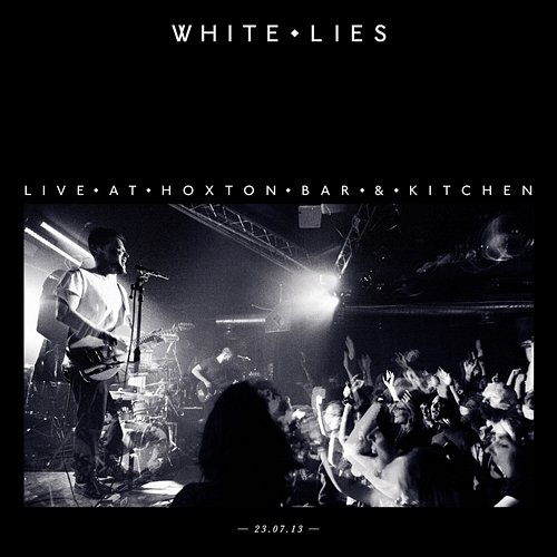 Live At Hoxton Bar & Kitchen 23.07.13 White Lies