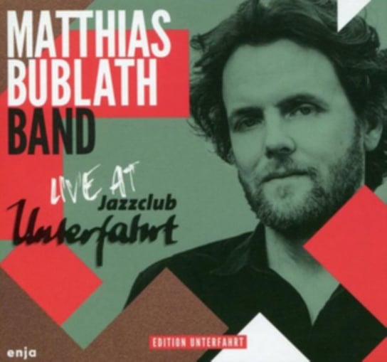 Live at Jazzclub Unterfahrt Matthias Bublath Band