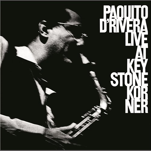 Live At Keystone Korner Paquito D'Rivera