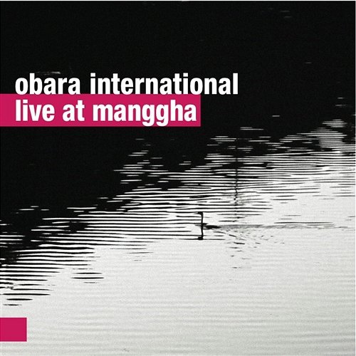 Live at Manggha Obara International