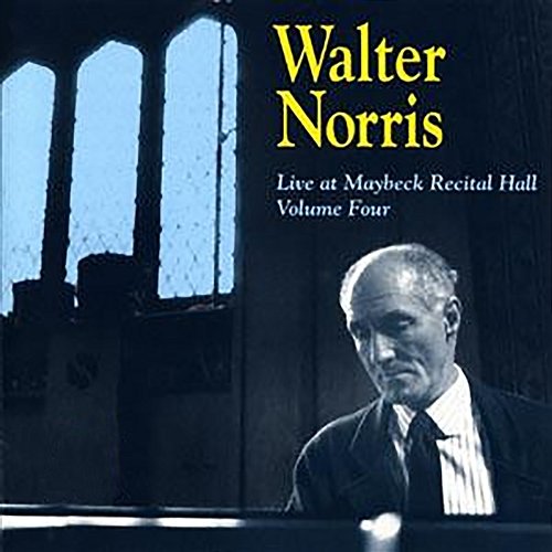 Live At Maybeck Recital Hall, Vol. 4 Walter Norris