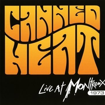 Live At Monterux 1973 Canned Heat