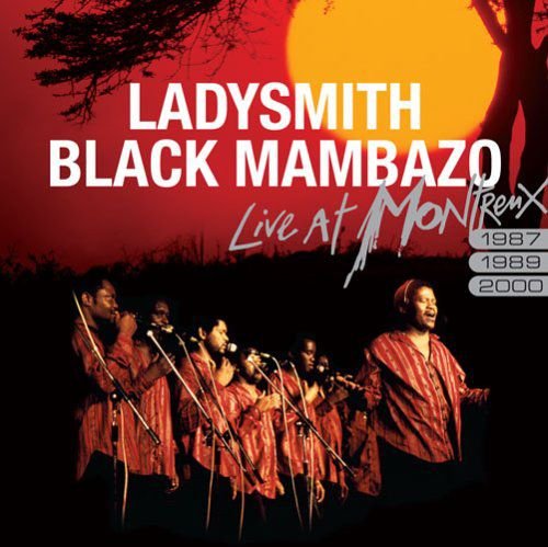 Live at Montreux 1987 1989 201 Ladysmith Black Mambazo