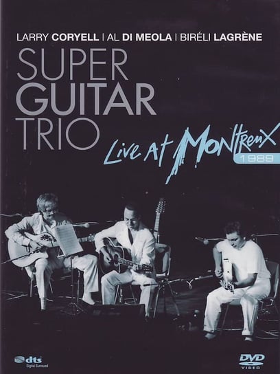 Live At Montreux 1989 Super Guitar Trio, Di Meola Al, Coryell Larry, Lagrene Bireli
