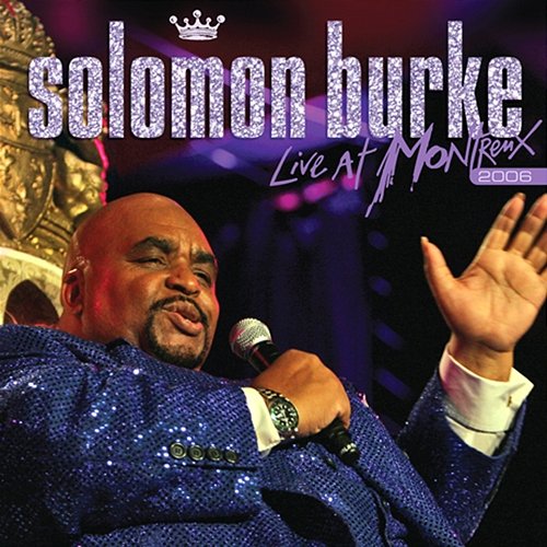 Live At Montreux 2006 Solomon Burke