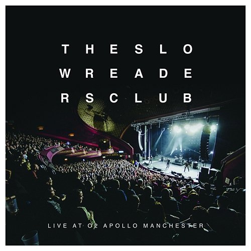 Live At O2 Apollo Manchester The Slow Readers Club