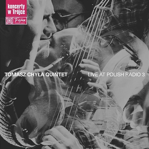 Live at Polish Radio 3 Tomasz Chyła Quintet