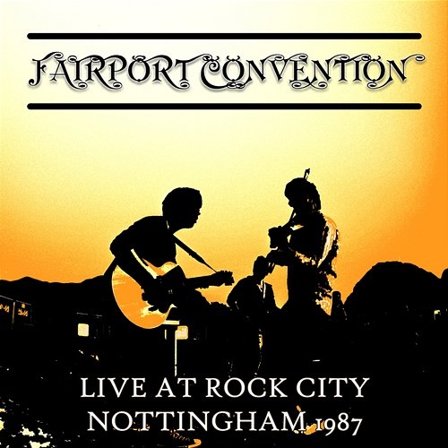 Live At Rock City, Nottingham 1987 Fairport Convention
