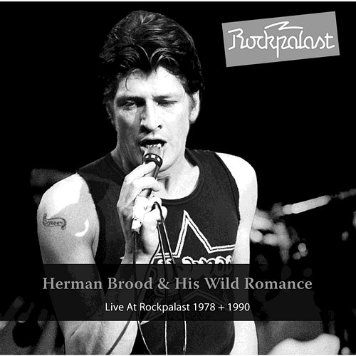 Live at Rockpalast 1978 + 1990 Herman Brood & His Wild Romance