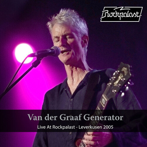 Live At Rockpalast - Leverkusen 2005 Van der Graaf Generator