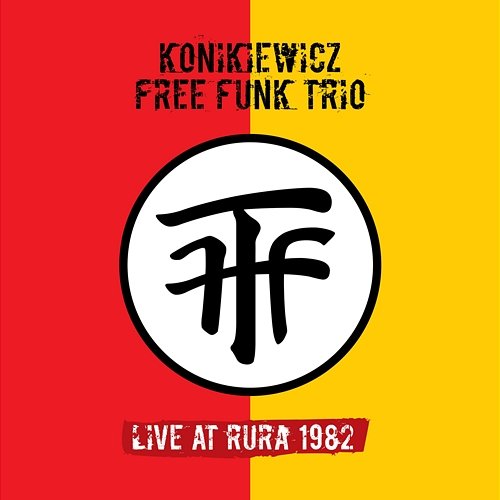 Live at Rura 1982 Wojciech Konikiewicz Free Funk Trio