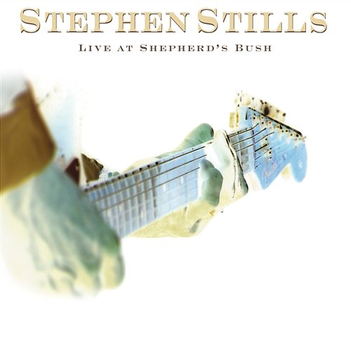 Live At Shepherd's Bush Stephen Stills
