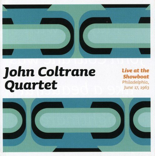 Live At Showboat Philadelpnia, June 17, 1963 The John Coltrane Quartet