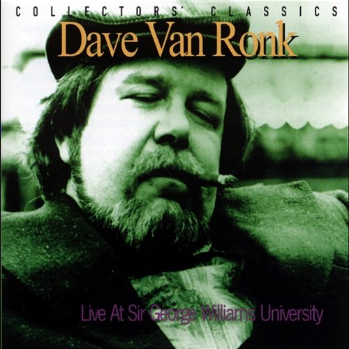 Live At Sir George William University Dave Van Ronk