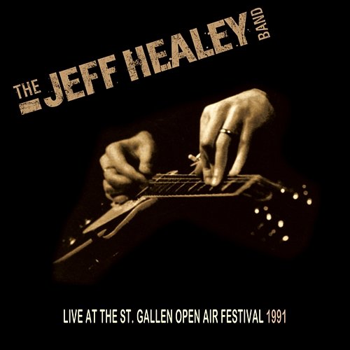 Live At St. Gallen Open Air Festival 1991 The Jeff Healey Band