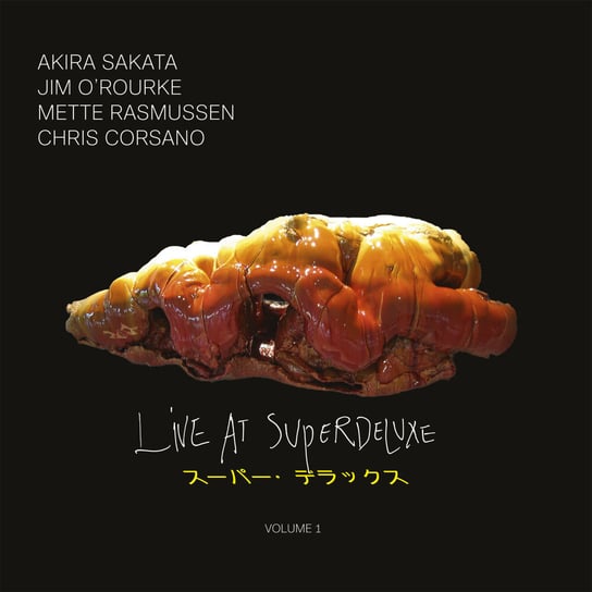 Live at SuperDeluxe Volume 1, płyta winylowa Sakata Akira, O'Rourke Jim, Corsano Chris, Rasmussen Mette