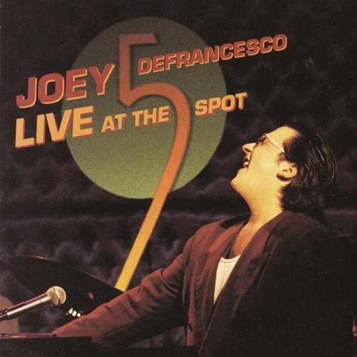 Live At The 5 Spot Joey DeFrancesco