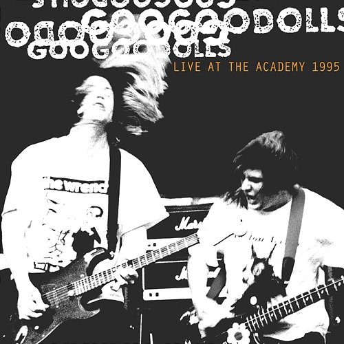 Live at The Academy, New York City, 1995 Goo Goo Dolls