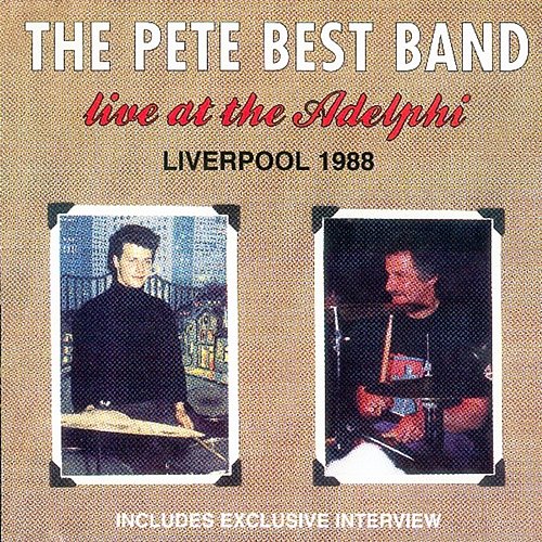 Live At The Adelphi The Pete Best Band