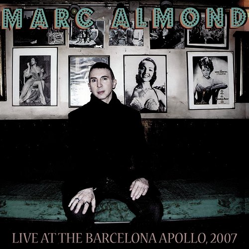 Live At The Barcelona Apollo, 2007 Marc Almond