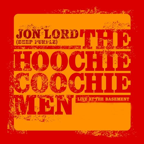 Live at The Basement Jon Lord & The Hoochie Coochie Men