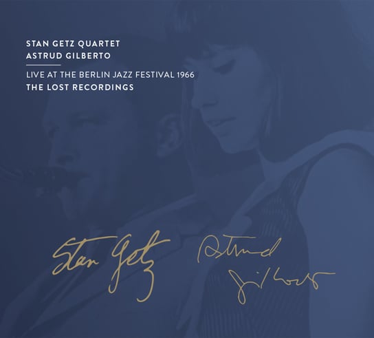 Live At The Berlin Jazz Festival 1966 Stan Getz Quartet, Gilberto Astrud