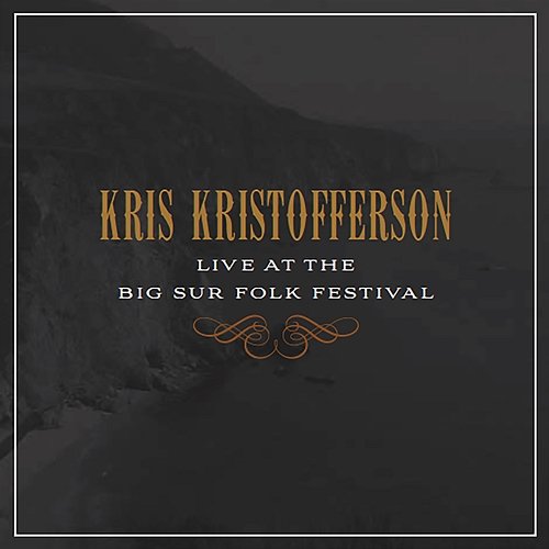 Live at the Big Sur Folk Festival Kris Kristofferson