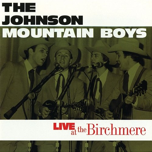 Live At The Birchmere The Johnson Mountain Boys