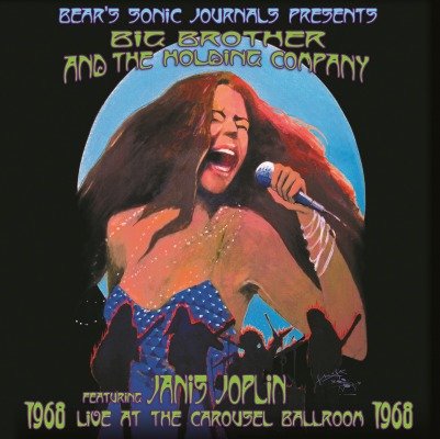 Live At The Carousel Ballroom 1968 Big Brother, The Holding Company, Joplin Janis