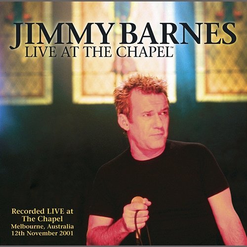 Live At The Chapel Jimmy Barnes