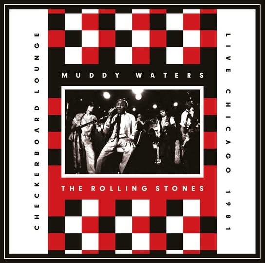 Live At The Checkerboard Lounge Vhicago (1981) The Rolling Stones, Muddy Waters