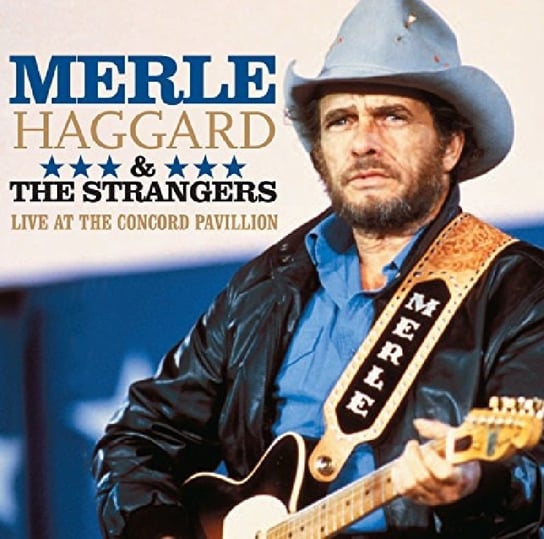 Live At The Concord Pavillion Haggard Merle