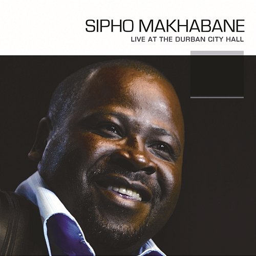 Live At The Durban City Hall Sipho Makhabane