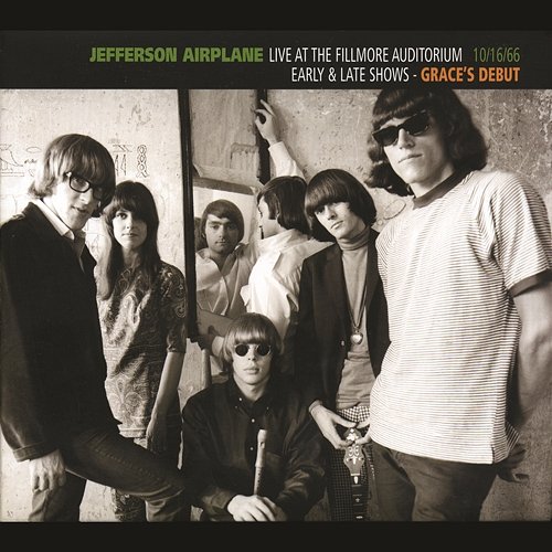 Live At The Fillmore Auditorium 10/16/66 (Early & Late Shows - Grace's Debut) Jefferson Airplane